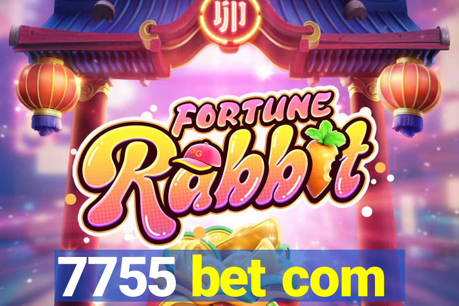 7755 bet com